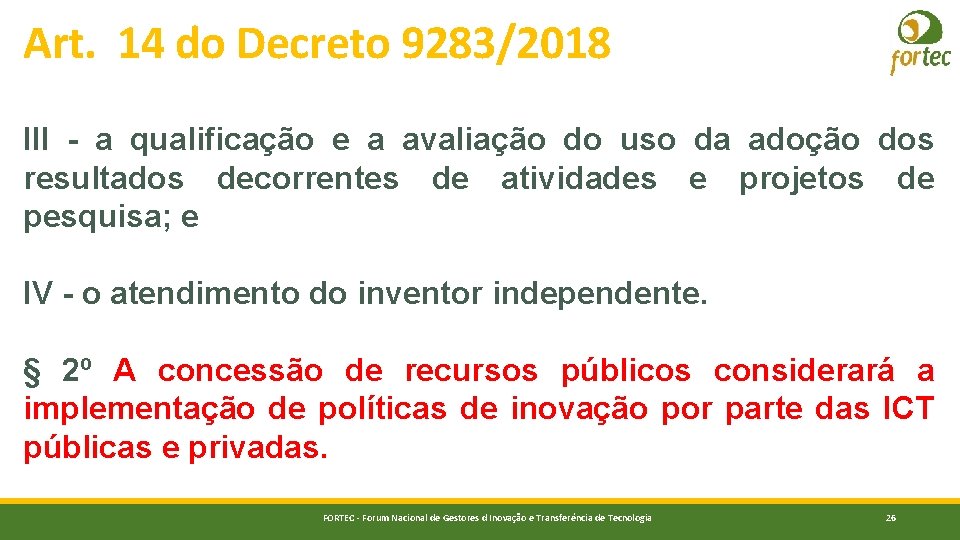 Art. 14 do Decreto 9283/2018 III - a qualificação e a avaliação do uso