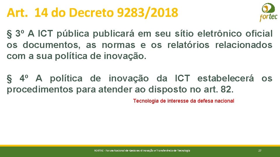 Art. 14 do Decreto 9283/2018 § 3º A ICT pública publicará em seu sítio