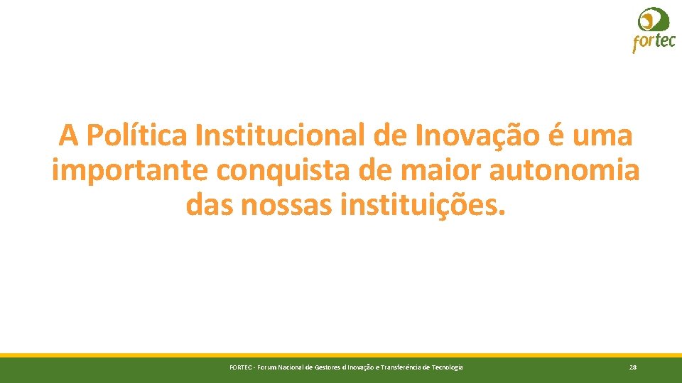 A Política Institucional de Inovação é uma importante conquista de maior autonomia das nossas