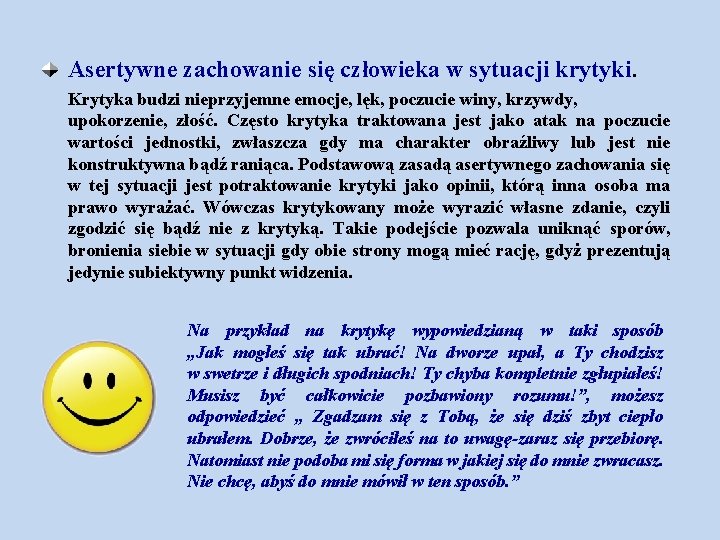 Asertywne zachowanie się człowieka w sytuacji krytyki. Krytyka budzi nieprzyjemne emocje, lęk, poczucie winy, Asertywne zachowanie się człowieka w sytuacji krytyki. Krytyka budzi nieprzyjemne emocje, lęk, poczucie winy,