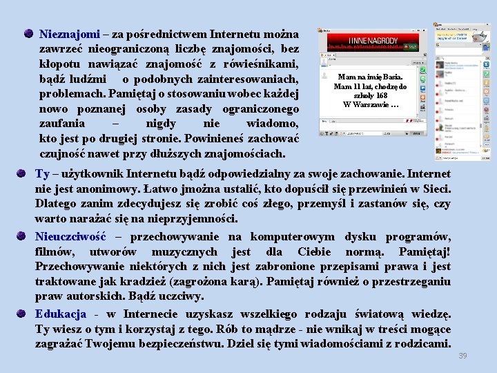 Nieznajomi – za pośrednictwem Internetu można zawrzeć nieograniczoną liczbę znajomości, bez kłopotu nawiązać znajomość Nieznajomi – za pośrednictwem Internetu można zawrzeć nieograniczoną liczbę znajomości, bez kłopotu nawiązać znajomość