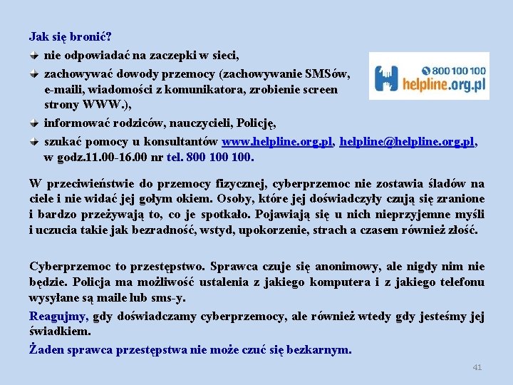 Jak się bronić? nie odpowiadać na zaczepki w sieci, zachowywać dowody przemocy (zachowywanie SMSów, Jak się bronić? nie odpowiadać na zaczepki w sieci, zachowywać dowody przemocy (zachowywanie SMSów,
