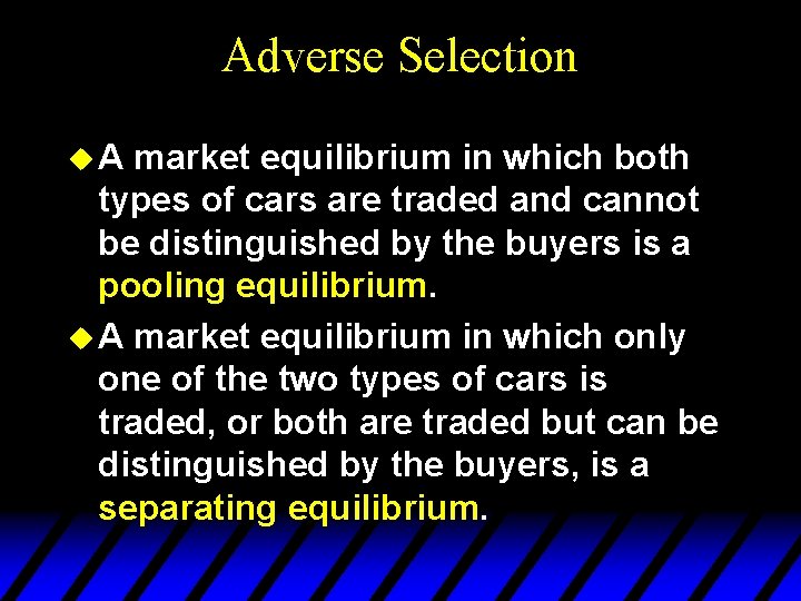 Adverse Selection u. A market equilibrium in which both types of cars are traded