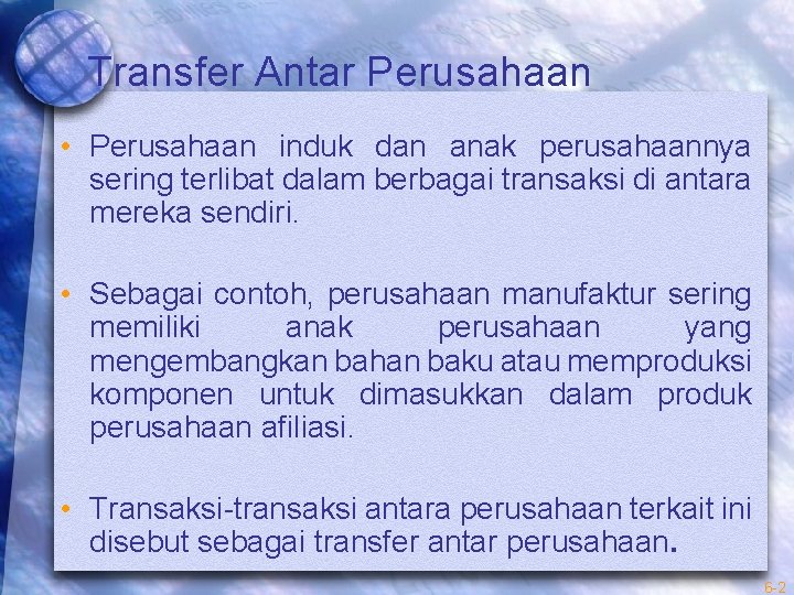 Transfer Antar Perusahaan • Perusahaan induk dan anak perusahaannya sering terlibat dalam berbagai transaksi