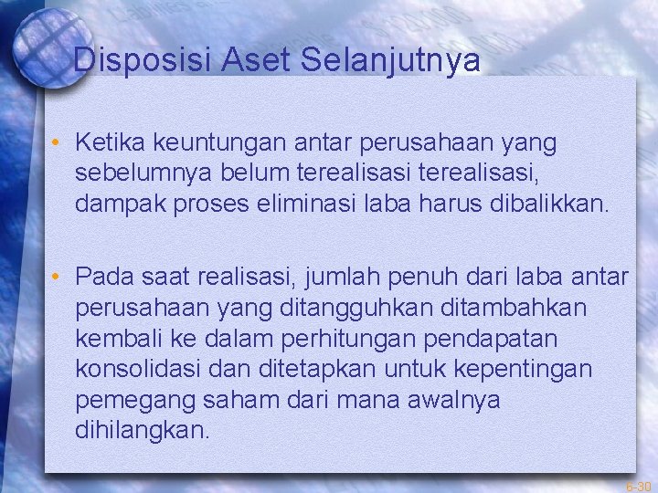 Disposisi Aset Selanjutnya • Ketika keuntungan antar perusahaan yang sebelumnya belum terealisasi, dampak proses