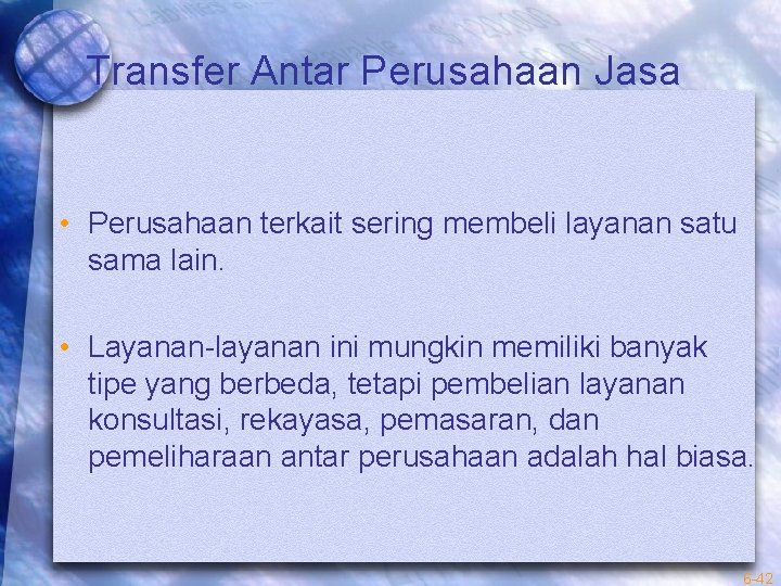 Transfer Antar Perusahaan Jasa • Perusahaan terkait sering membeli layanan satu sama lain. •