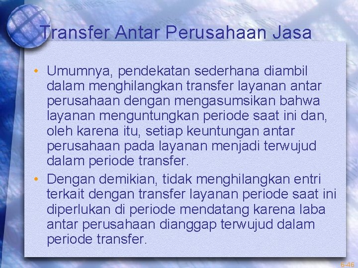 Transfer Antar Perusahaan Jasa • Umumnya, pendekatan sederhana diambil dalam menghilangkan transfer layanan antar