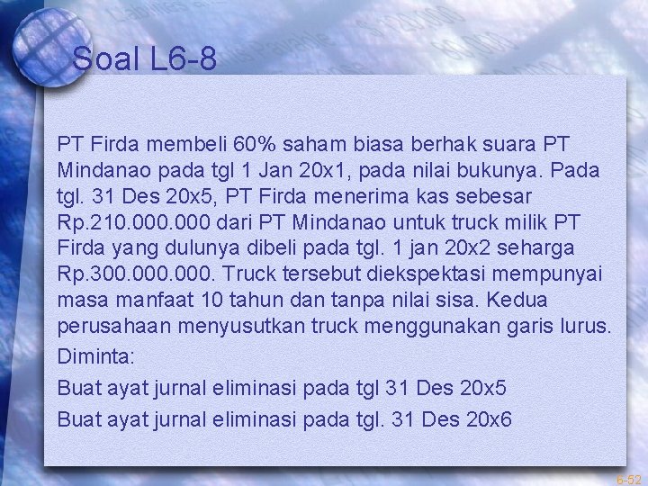 Soal L 6 -8 PT Firda membeli 60% saham biasa berhak suara PT Mindanao