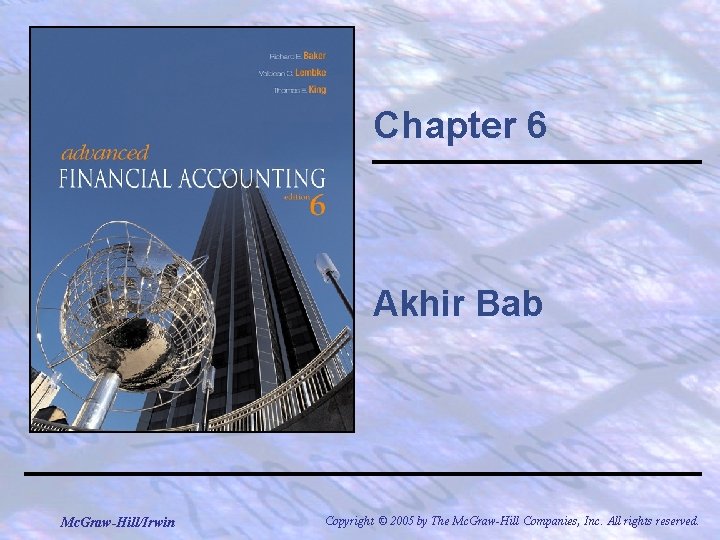 Chapter 6 Akhir Bab Mc. Graw-Hill/Irwin Copyright © 2005 by The Mc. Graw-Hill Companies,