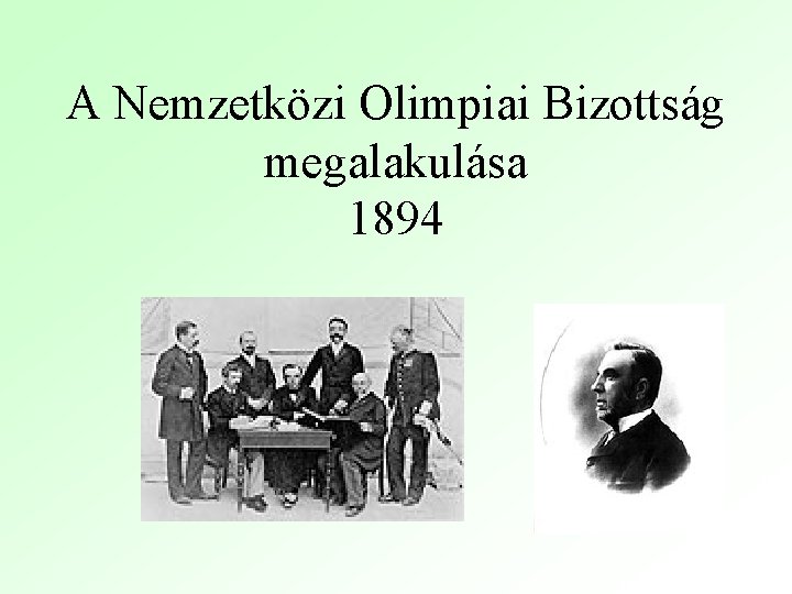 A Nemzetközi Olimpiai Bizottság megalakulása 1894 