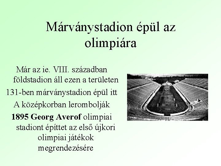 Márványstadion épül az olimpiára Már az ie. VIII. században földstadion áll ezen a területen