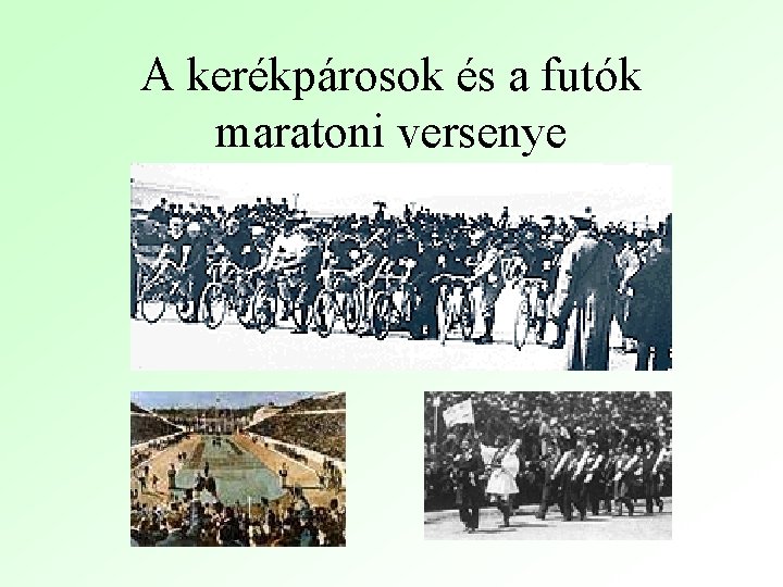 A kerékpárosok és a futók maratoni versenye 