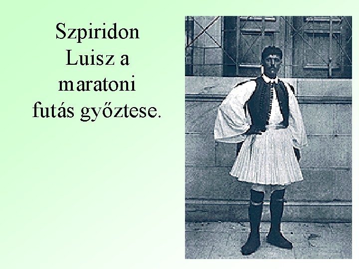 Szpiridon Luisz a maratoni futás győztese. 