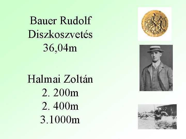 Bauer Rudolf Diszkoszvetés 36, 04 m Halmai Zoltán 2. 200 m 2. 400 m