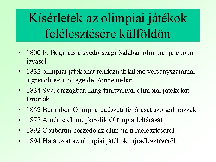 Kísérletek az olimpiai játékok felélesztésére külföldön • 1800 F. Bogilaus a svédországi Salában olimpiai