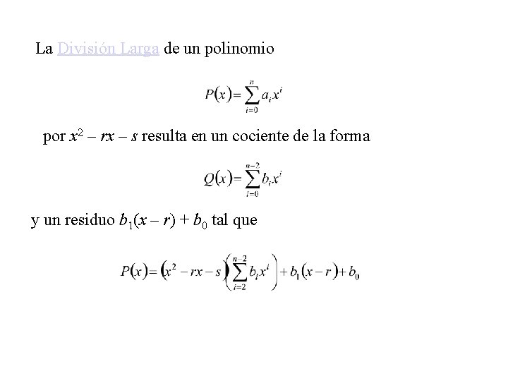 La División Larga de un polinomio por x 2 – rx – s resulta