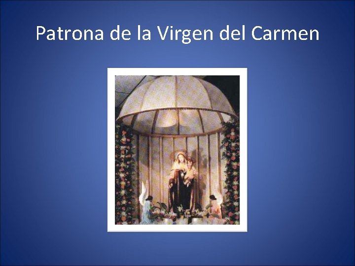 Patrona de la Virgen del Carmen 