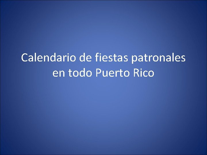 Calendario de fiestas patronales en todo Puerto Rico 