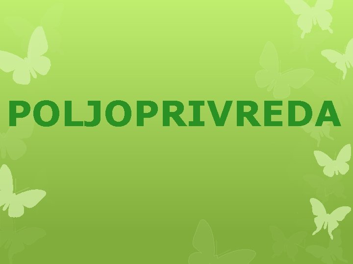 POLJOPRIVREDA 