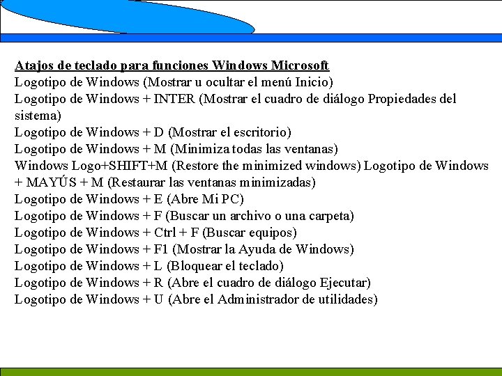 Atajos de teclado para funciones Windows Microsoft Logotipo de Windows (Mostrar u ocultar el