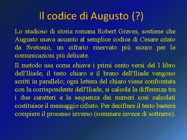 Il codice di Augusto (? ) Lo studioso di storia romana Robert Graves, sostiene