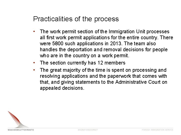 Practicalities of the process • The work permit section of the Immigration Unit processes Practicalities of the process • The work permit section of the Immigration Unit processes
