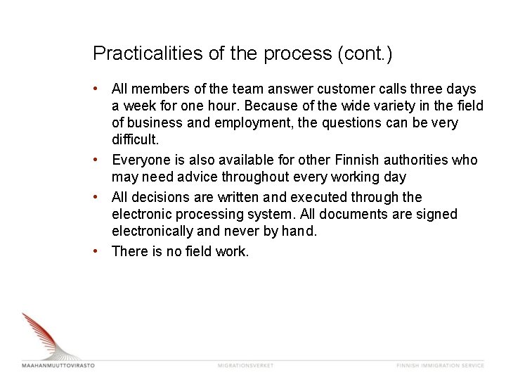 Practicalities of the process (cont. ) • All members of the team answer customer Practicalities of the process (cont. ) • All members of the team answer customer