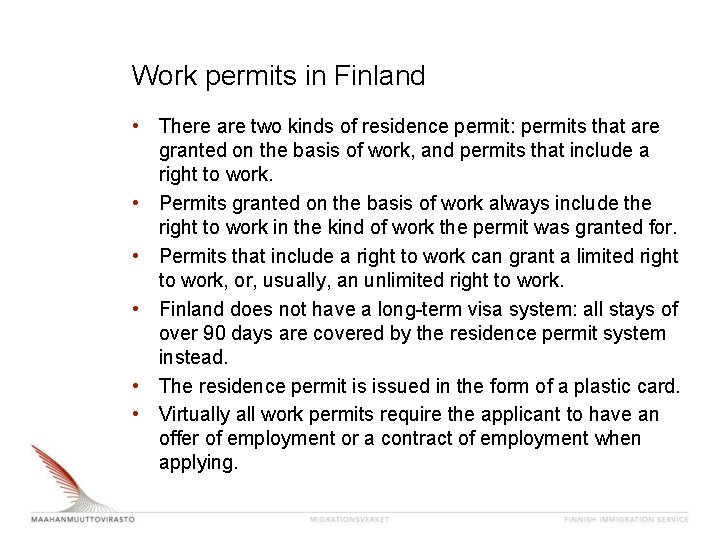 Work permits in Finland • There are two kinds of residence permit: permits that Work permits in Finland • There are two kinds of residence permit: permits that