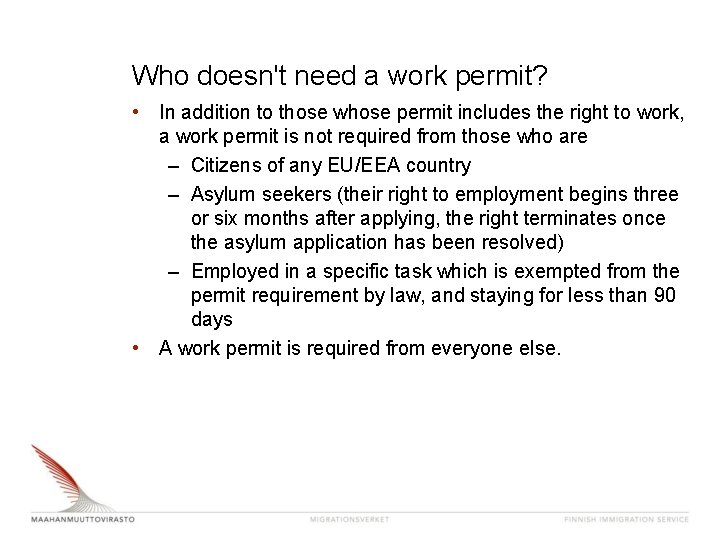 Who doesn't need a work permit? • In addition to those whose permit includes Who doesn't need a work permit? • In addition to those whose permit includes