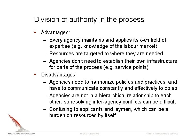 Division of authority in the process • Advantages: – Every agency maintains and applies Division of authority in the process • Advantages: – Every agency maintains and applies