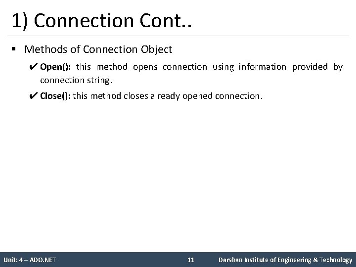 1) Connection Cont. . § Methods of Connection Object ✔ Open(): this method opens