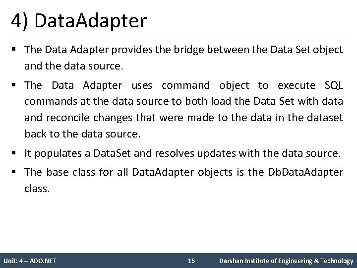 4) Data. Adapter § The Data Adapter provides the bridge between the Data Set