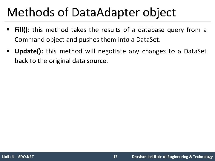 Methods of Data. Adapter object § Fill(): this method takes the results of a