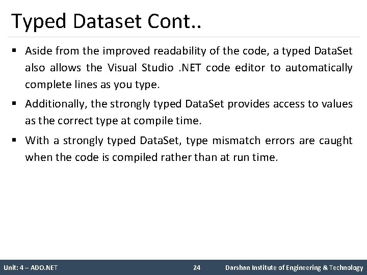 Typed Dataset Cont. . § Aside from the improved readability of the code, a