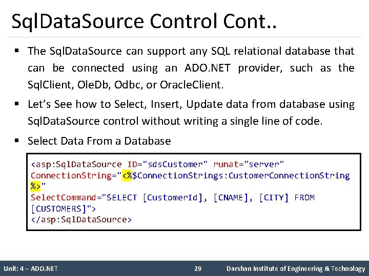 Sql. Data. Source Control Cont. . § The Sql. Data. Source can support any