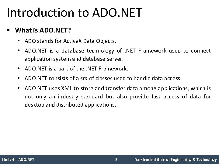 Introduction to ADO. NET § What is ADO. NET? • ADO stands for Active.