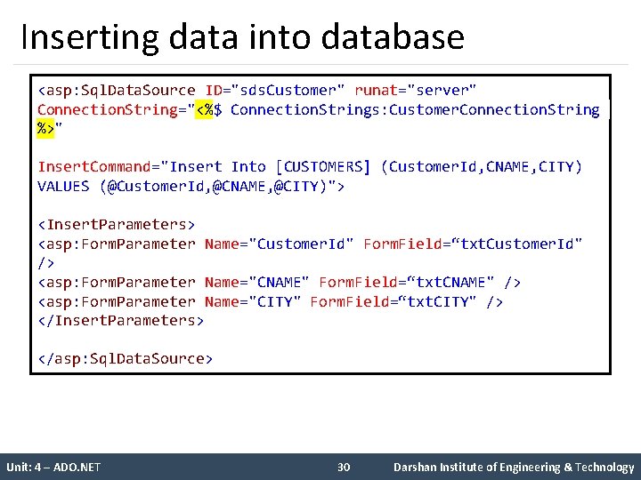 Inserting data into database <asp: Sql. Data. Source ID="sds. Customer" runat="server" Connection. String="<%$ Connection.