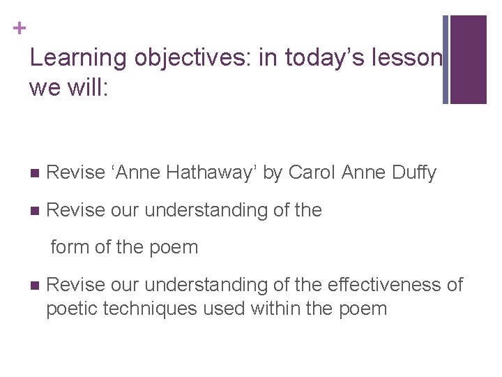 + Learning objectives: in today’s lesson we will: n Revise ‘Anne Hathaway’ by Carol