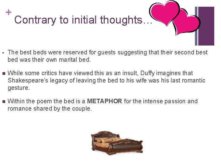 + Contrary to initial thoughts… § The best beds were reserved for guests suggesting