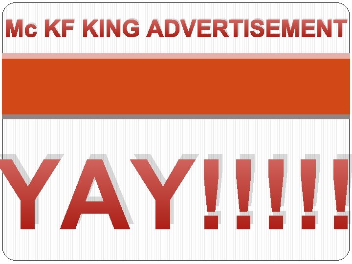 Mc KF KING ADVERTISEMENT YAY!!!!! 