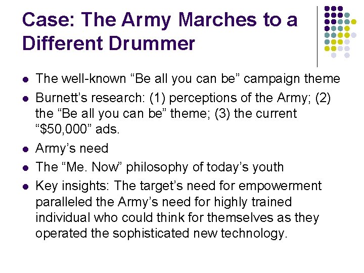 Case: The Army Marches to a Different Drummer l l l The well-known “Be