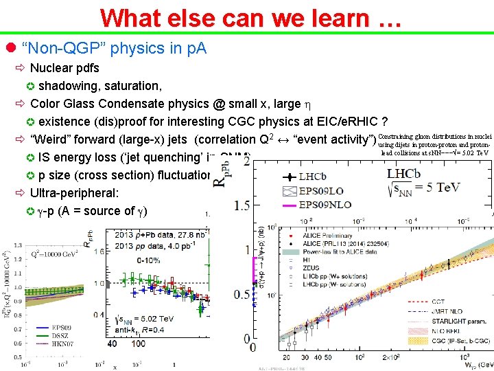 What else can we learn … l “Non-QGP” physics in p. A ð Nuclear