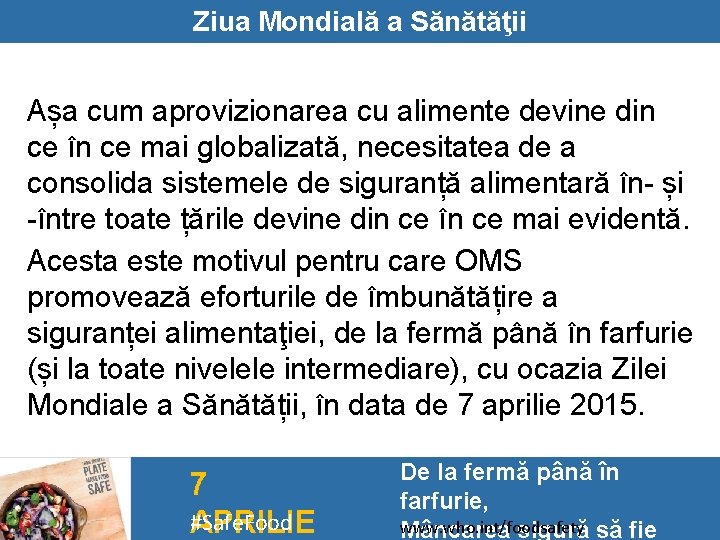 Ziua Mondială a Sănătăţii Așa cum aprovizionarea cu alimente devine din ce în ce