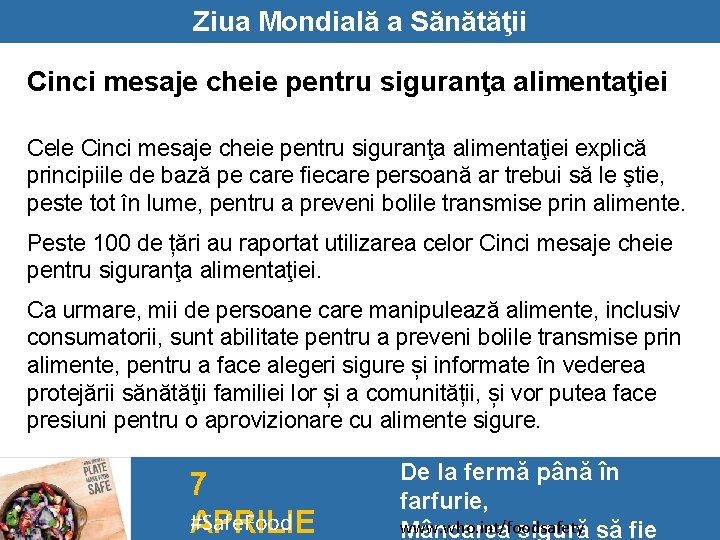 Ziua Mondială a Sănătăţii Cinci mesaje cheie pentru siguranţa alimentaţiei Cele Cinci mesaje cheie