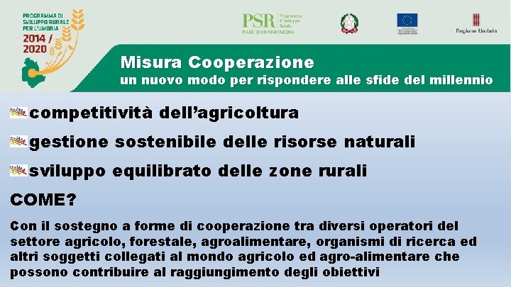 Misura Cooperazione un nuovo modo per rispondere alle sfide del millennio competitività dell’agricoltura gestione