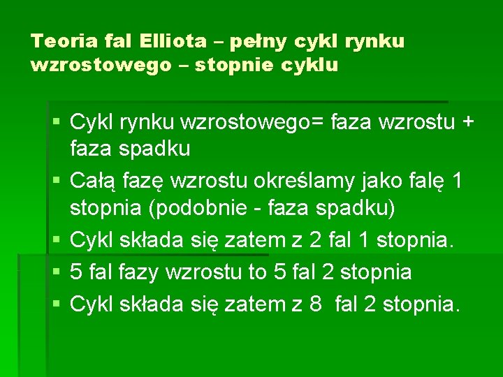 Teoria fal Elliota – pełny cykl rynku wzrostowego – stopnie cyklu § Cykl rynku