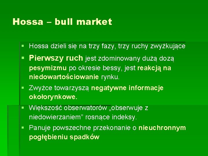 Hossa – bull market § Hossa dzieli się na trzy fazy, trzy ruchy zwyżkujące