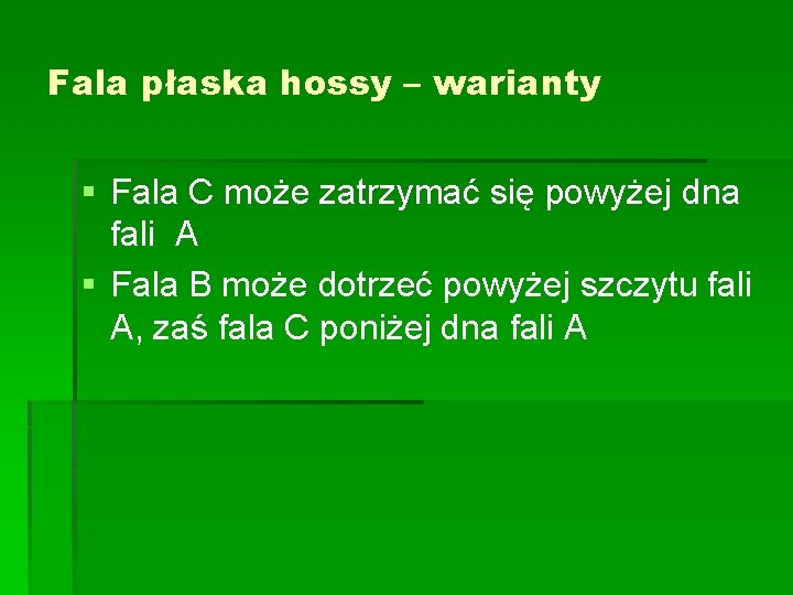 Fala płaska hossy – warianty § Fala C może zatrzymać się powyżej dna fali