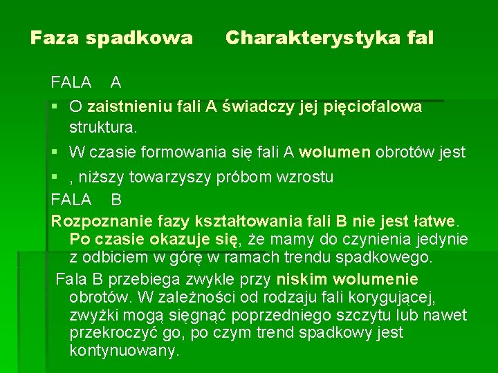Faza spadkowa Charakterystyka fal FALA A § O zaistnieniu fali A świadczy jej pięciofalowa