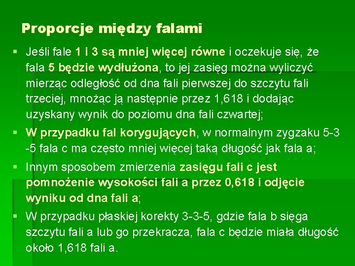 Proporcje między falami § Jeśli fale 1 i 3 są mniej więcej równe i